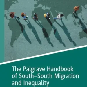 The Palgrave Handbook of South–South Migration and Inequality