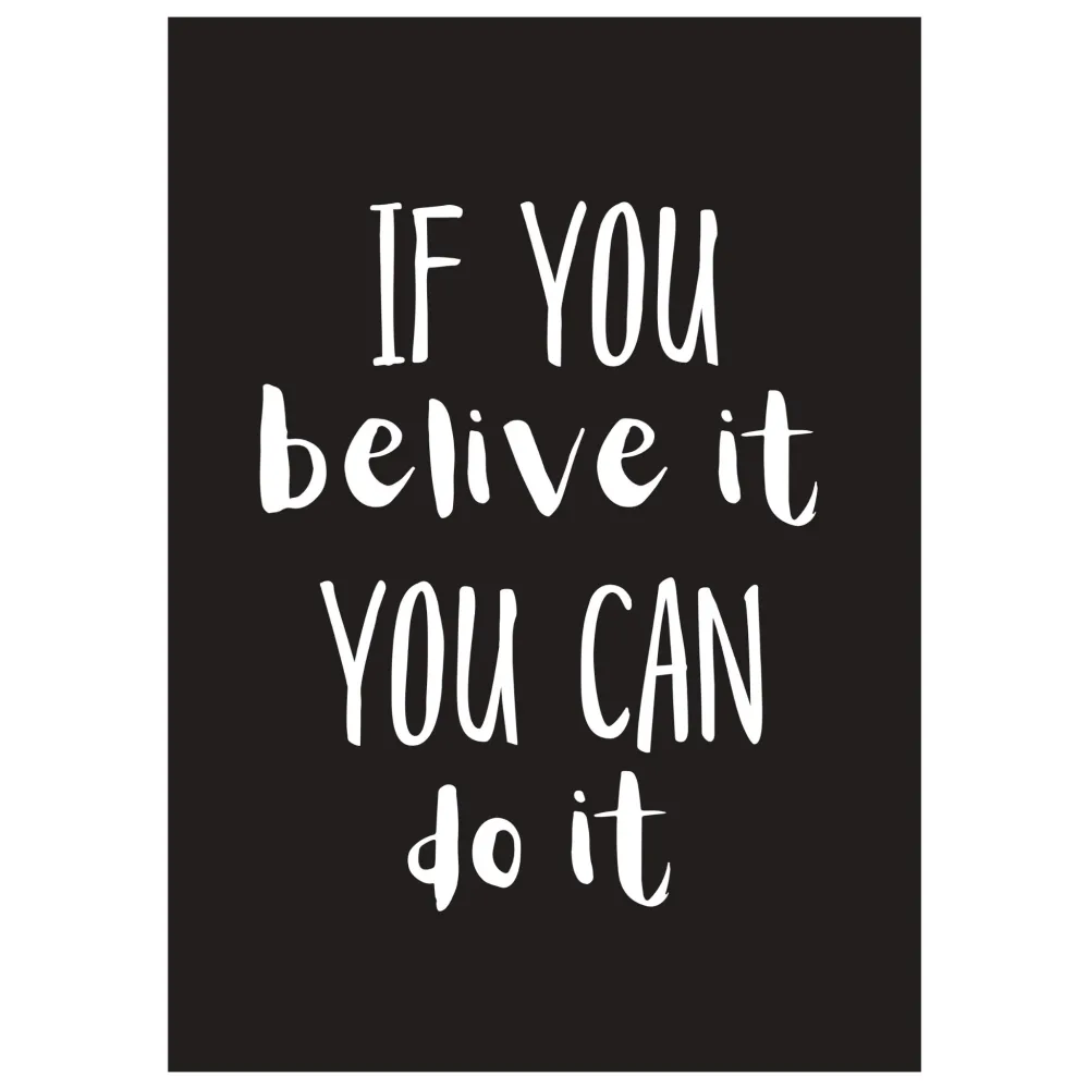 IF YOU CAN BELIVE IT YOU CAN DO IT - PLAKAT - Bilde 3