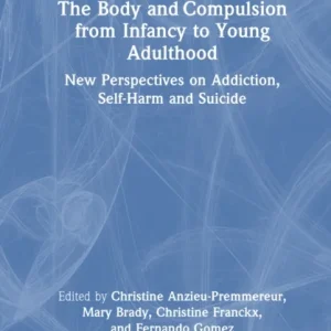The Body and Compulsion from Infancy to Young Adulthood