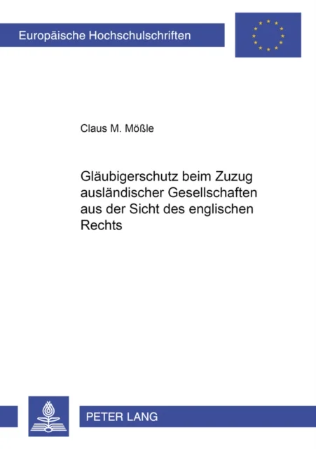 Glaeubigerschutz beim Zuzug auslaendischer Gesellschaften aus der Sicht des englischen Rechts