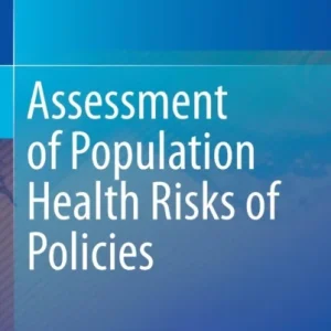 Assessment of Population Health Risks of Policies Assessment of Population Health Risks of Policies