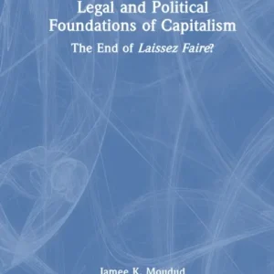 Legal and Political Foundations of Capitalism Legal and Political Foundations of Capitalism