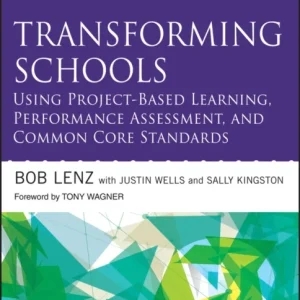 Transforming Schools Using Project–Based Learning, Performance Assessment, and Common Core Standards