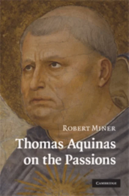 Thomas Aquinas on the Passions