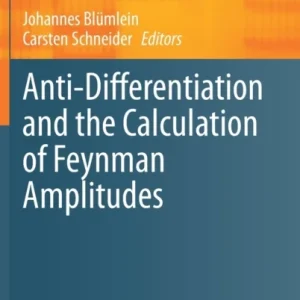 Anti-Differentiation and the Calculation of Feynman Amplitudes Anti-Differentiation and the Calculation of Feynman Amplitudes