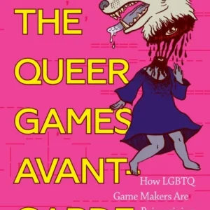 The Queer Games Avant-Garde The Queer Games Avant-Garde