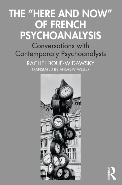 The "Here and Now" of French Psychoanalysis