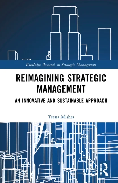 Reimagining Strategic Management