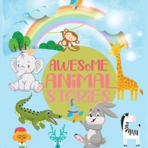 Awesome Animal Stories Awesome Animal Stories