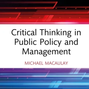 Critical Thinking in Public Policy and Management Critical Thinking in Public Policy and Management
