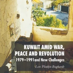 Kuwait Amid War, Peace and Revolution Kuwait Amid War, Peace and Revolution