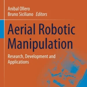 Aerial Robotic Manipulation Aerial Robotic Manipulation