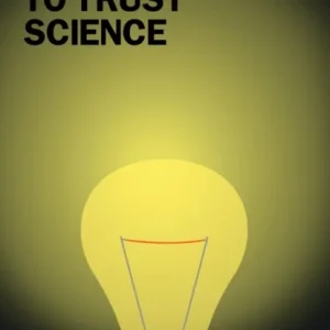Why It&raquo;s OK to Trust Science