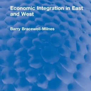 Economic Integration in East and West Economic Integration in East and West