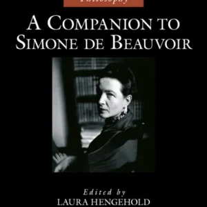 A Companion to Simone de Beauvoir A Companion to Simone de Beauvoir