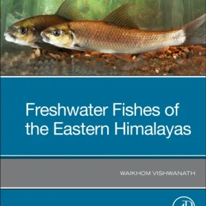 Freshwater Fishes of the Eastern Himalayas Freshwater Fishes of the Eastern Himalayas