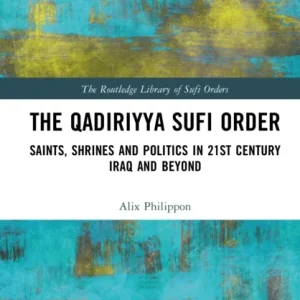 The Qadiriyya Sufi Order