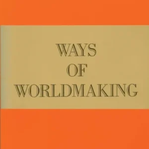 Ways of Worldmaking Ways of Worldmaking