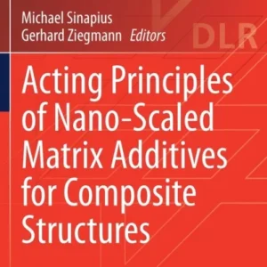 Acting Principles of Nano-Scaled Matrix Additives for Composite Structures Acting Principles of Nano-Scaled Matrix Additives for Composite Structures