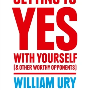 Getting to Yes with Yourself Getting to Yes with Yourself