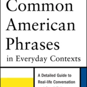 Common American Phrases in Everyday Contexts Common American Phrases in Everyday Contexts