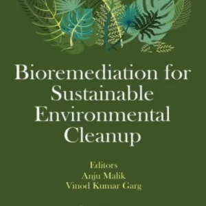 Bioremediation for Sustainable Environmental Cleanup Bioremediation for Sustainable Environmental Cleanup