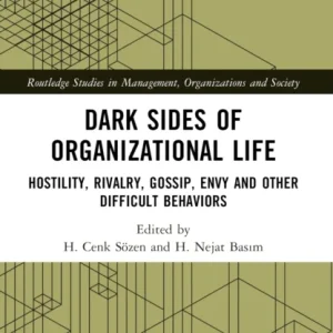 Dark Sides of Organizational Life