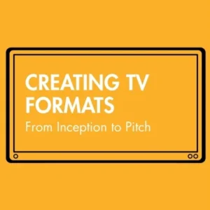 Creating TV Formats Creating TV Formats