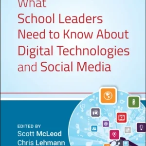 What School Leaders Need to Know About Digital Technologies and Social Media What School Leaders Need to Know About Digital Technologies and Social Media