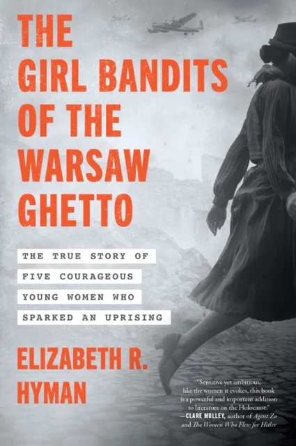 The Girl Bandits of the Warsaw Ghetto