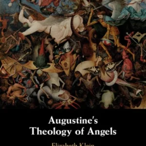 Augustine»s Theology of Angels Augustine»s Theology of Angels