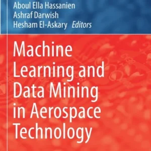 Machine Learning and Data Mining in Aerospace Technology Machine Learning and Data Mining in Aerospace Technology