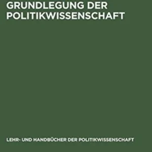 Grundlegung Der Politikwissenschaft Grundlegung Der Politikwissenschaft