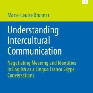 Understanding Intercultural Communication Understanding Intercultural Communication