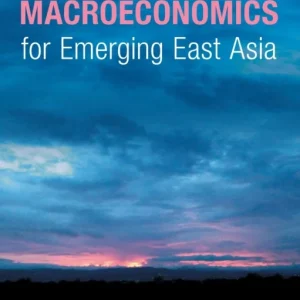 Macroeconomics for Emerging East Asia Macroeconomics for Emerging East Asia