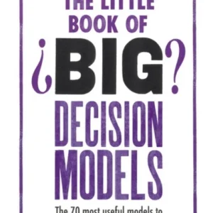 Little Book of Big Decision Models, The
