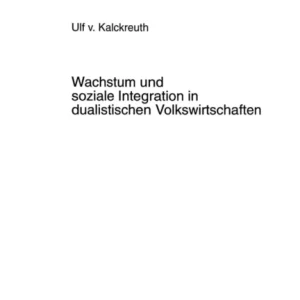 Wachstum und soziale Integration in dualistischen Volkswirtschaften