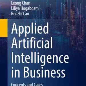 Applied Artificial Intelligence in Business Applied Artificial Intelligence in Business