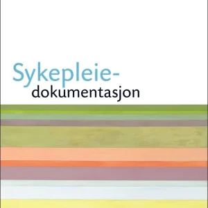 Sykepleiedokumentasjon Sykepleiedokumentasjon