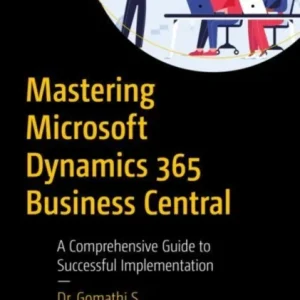 Mastering Microsoft Dynamics 365 Business Central Mastering Microsoft Dynamics 365 Business Central