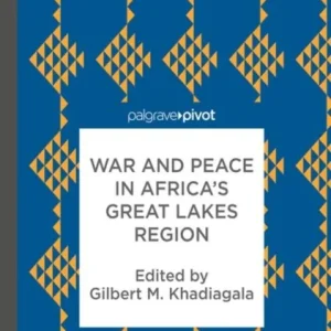 War and Peace in Africa&raquo;s Great Lakes Region