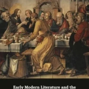 Early Modern Literature and the Bodies of a Reformed Eucharist