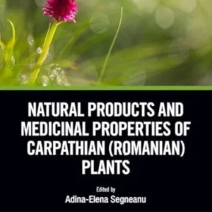 Natural Products and Medicinal Properties of Carpathian (Romanian) Plants Natural Products and Medicinal Properties of Carpathian (Romanian) Plants