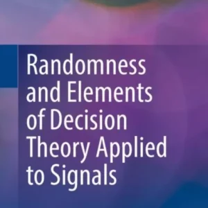 Randomness and Elements of Decision Theory Applied to Signals