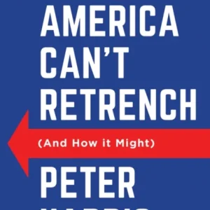Why America Can’t Retrench (And How it Might)