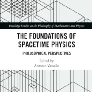 The Foundations of Spacetime Physics The Foundations of Spacetime Physics