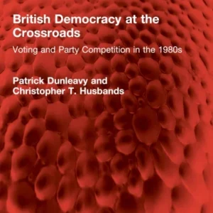 British Democracy at the Crossroads British Democracy at the Crossroads