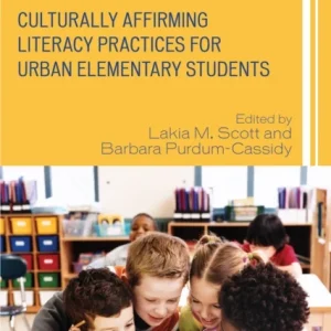 Culturally Affirming Literacy Practices for Urban Elementary Students Culturally Affirming Literacy Practices for Urban Elementary Students