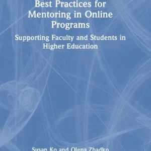 Best Practices for Mentoring in Online Programs Best Practices for Mentoring in Online Programs