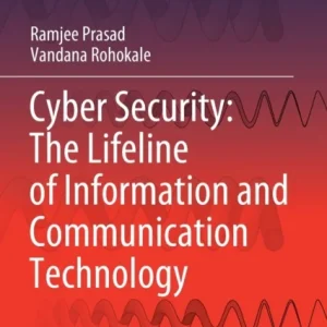 Cyber Security: The Lifeline of Information and Communication Technology Cyber Security: The Lifeline of Information and Communication Technology